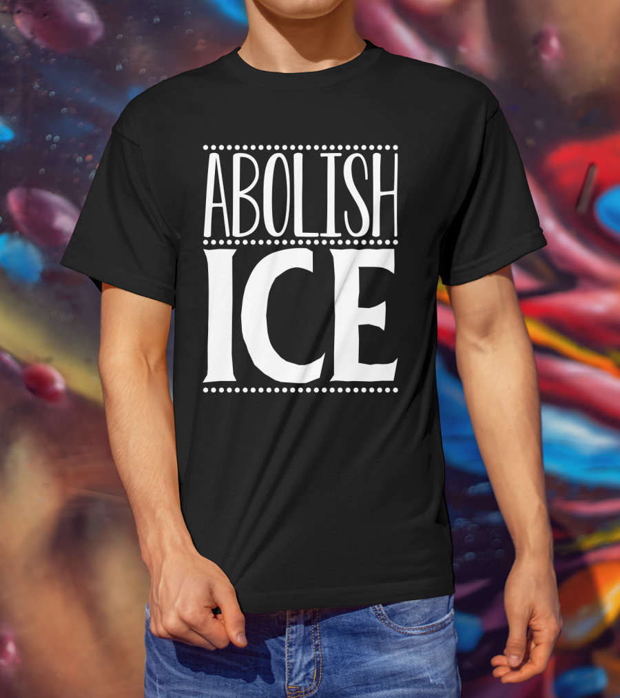 ABOLISH ICE T-Shirt