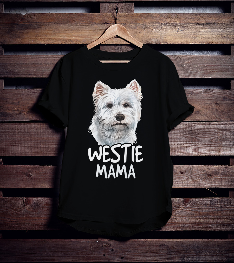 WESTIE MAMA White Terrier Dog Lover Mom T-Shirt