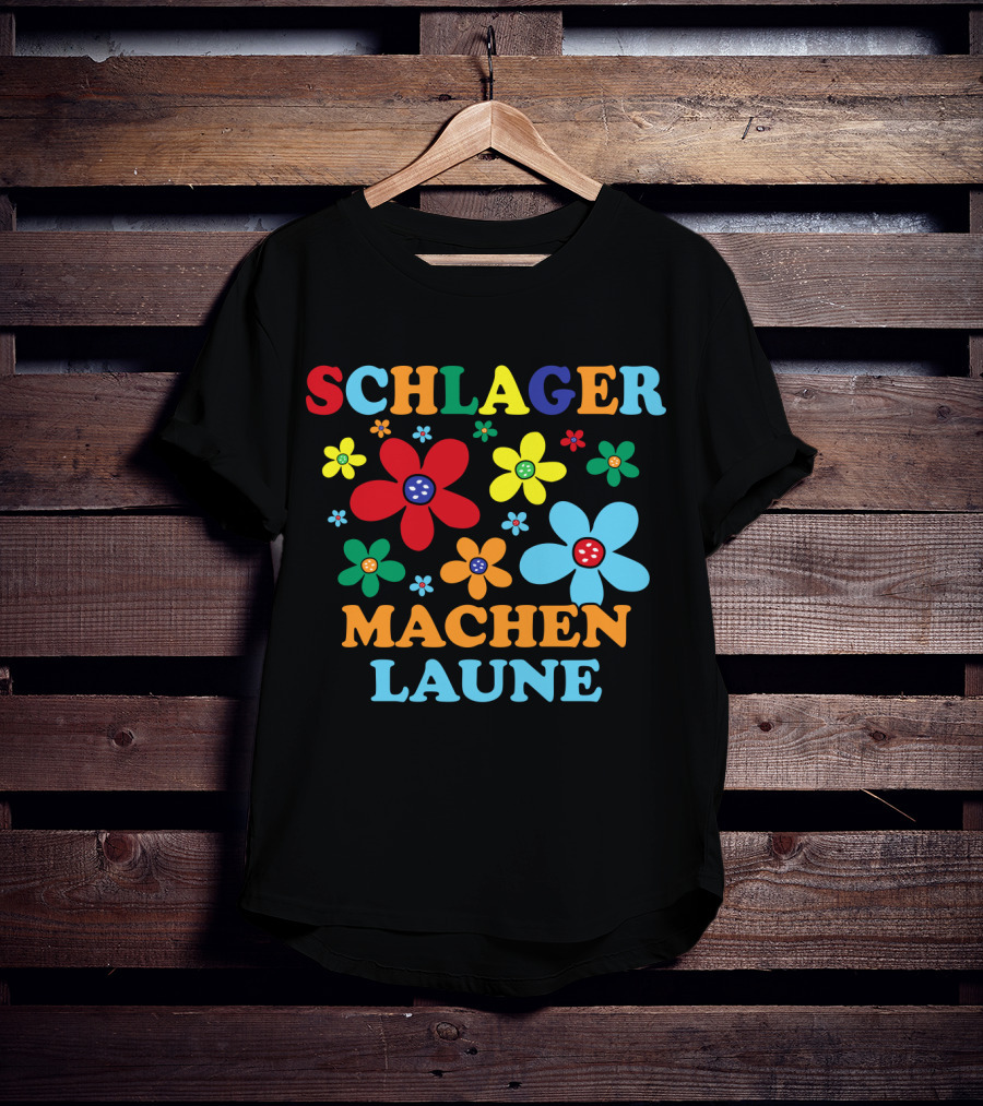 Schlager Schlagermusik Machen Laune Blumen Schlagerfan T-Shirt