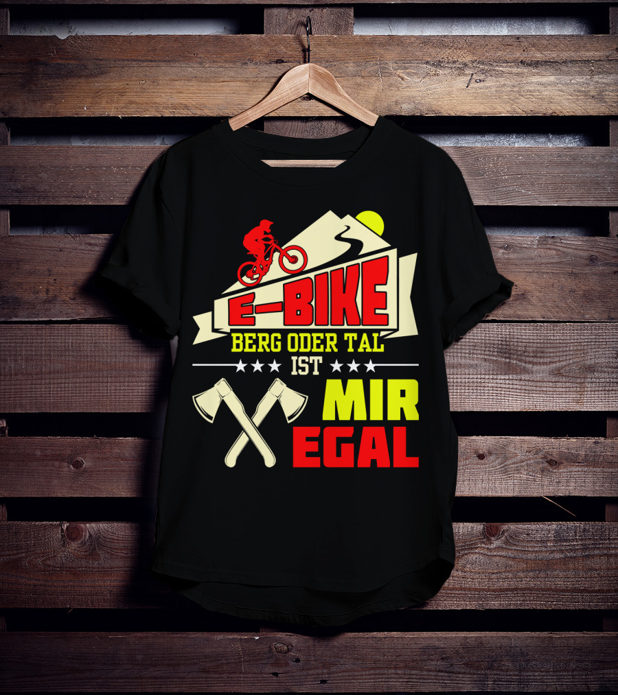 E-Bike Berg Oder Tal Ist Mir Egal Fahrrad Elektrofahrrad Mann Spruch T-Shirt