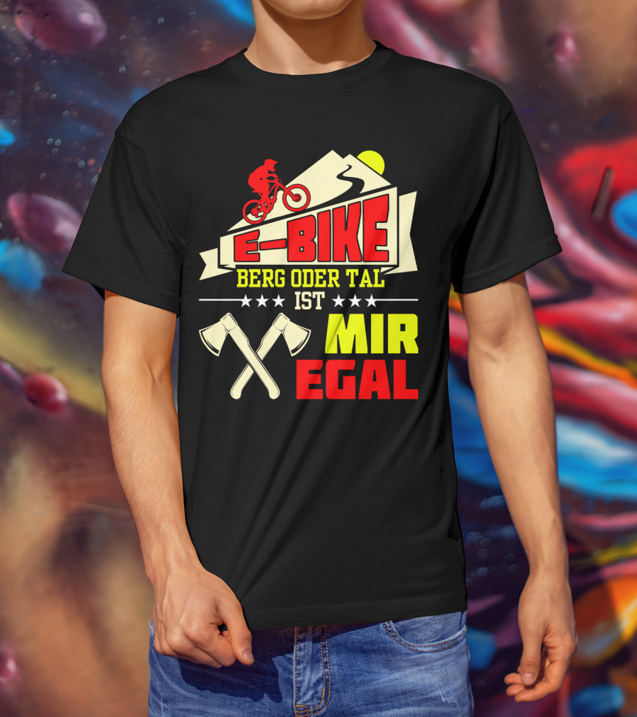 E-Bike Berg Oder Tal Ist Mir Egal Fahrrad Elektrofahrrad Mann Spruch T-Shirt