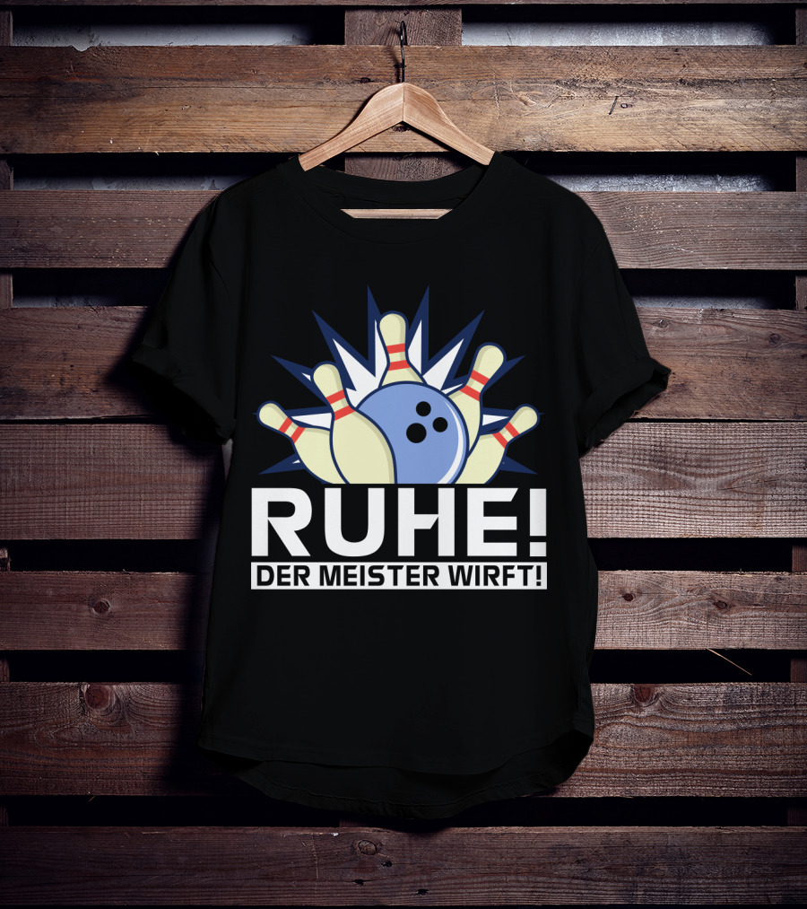 RUHE Der Meister Wirft Bowlingkugel Strikes Pins Bowler T-Shirt
