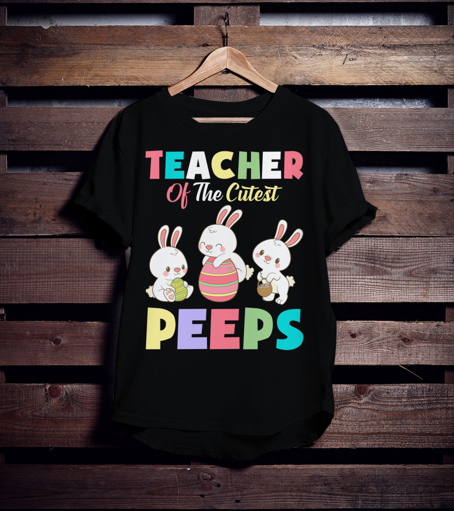 Teacher Of The Cutest Easter Bunny Peeps T-Shirt