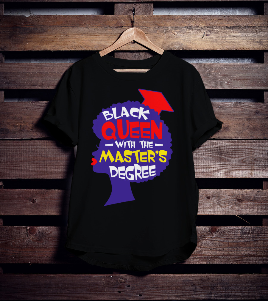 Black Queen With The Master's Degree Graduation Hat T-Shirt