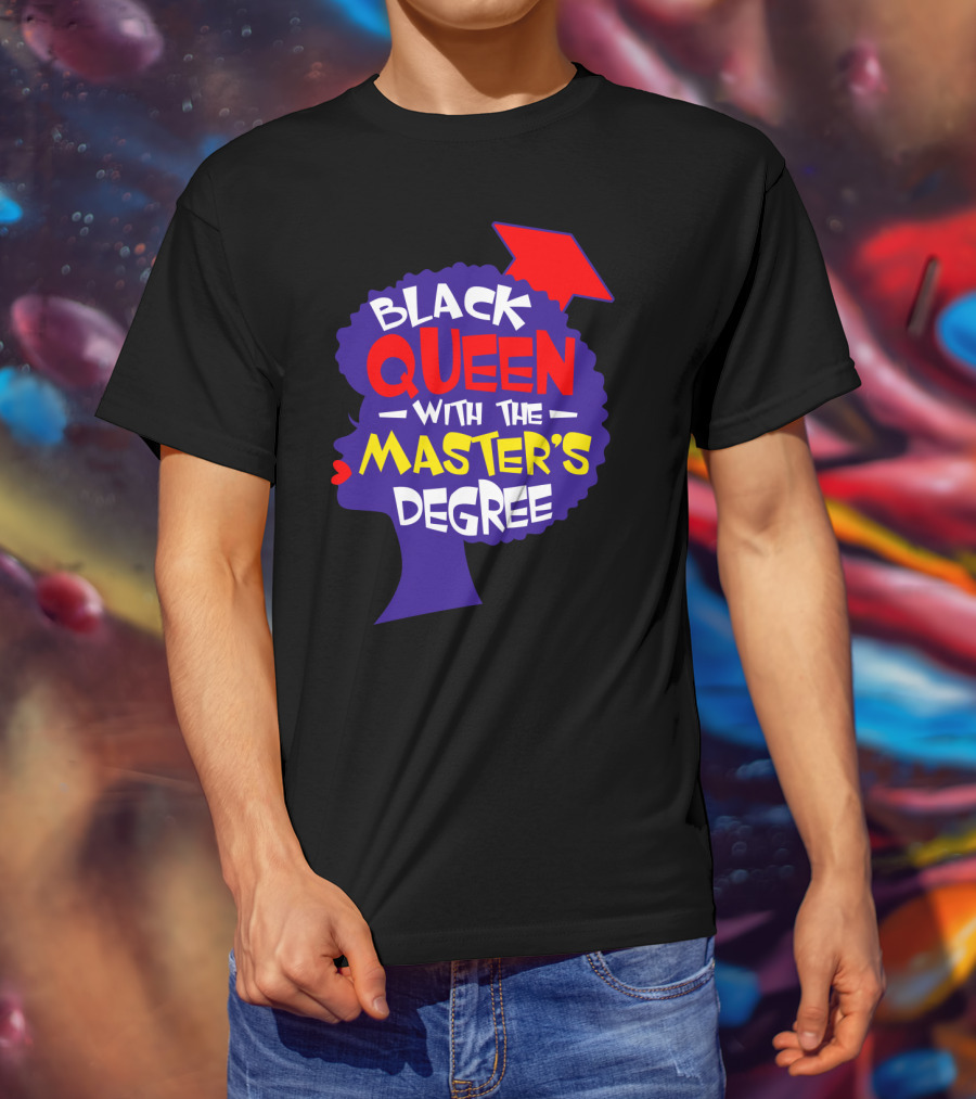 Black Queen With The Master's Degree Graduation Hat T-Shirt