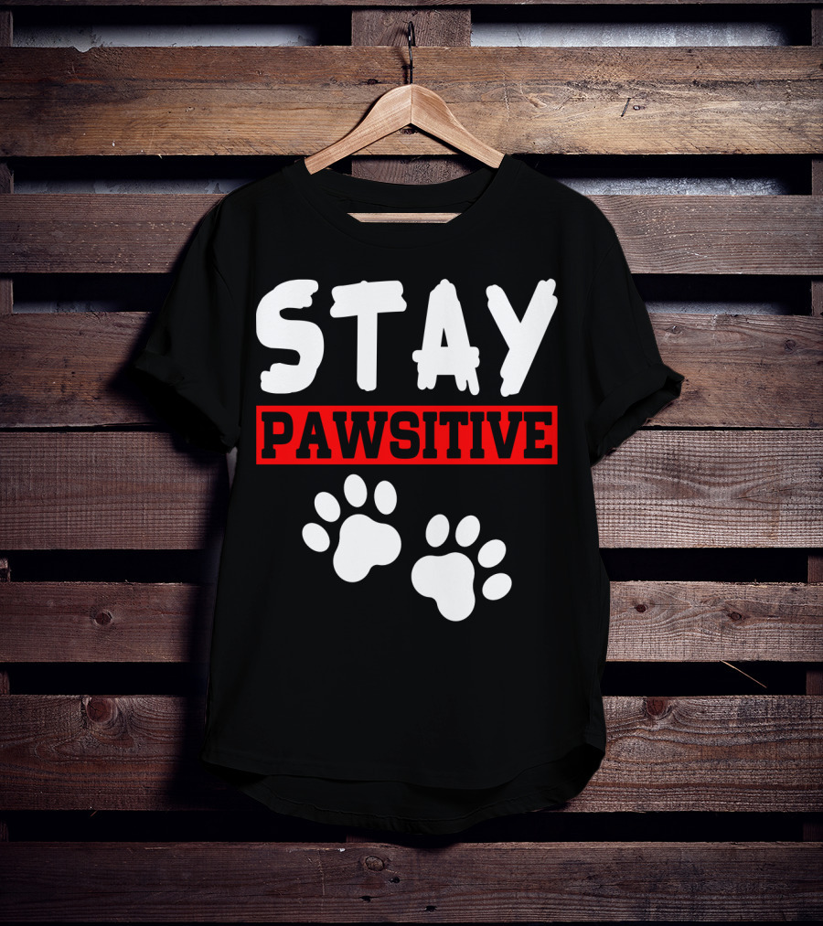 STAY PAWSITIVE Paw Prints Motivational Message T-Shirt