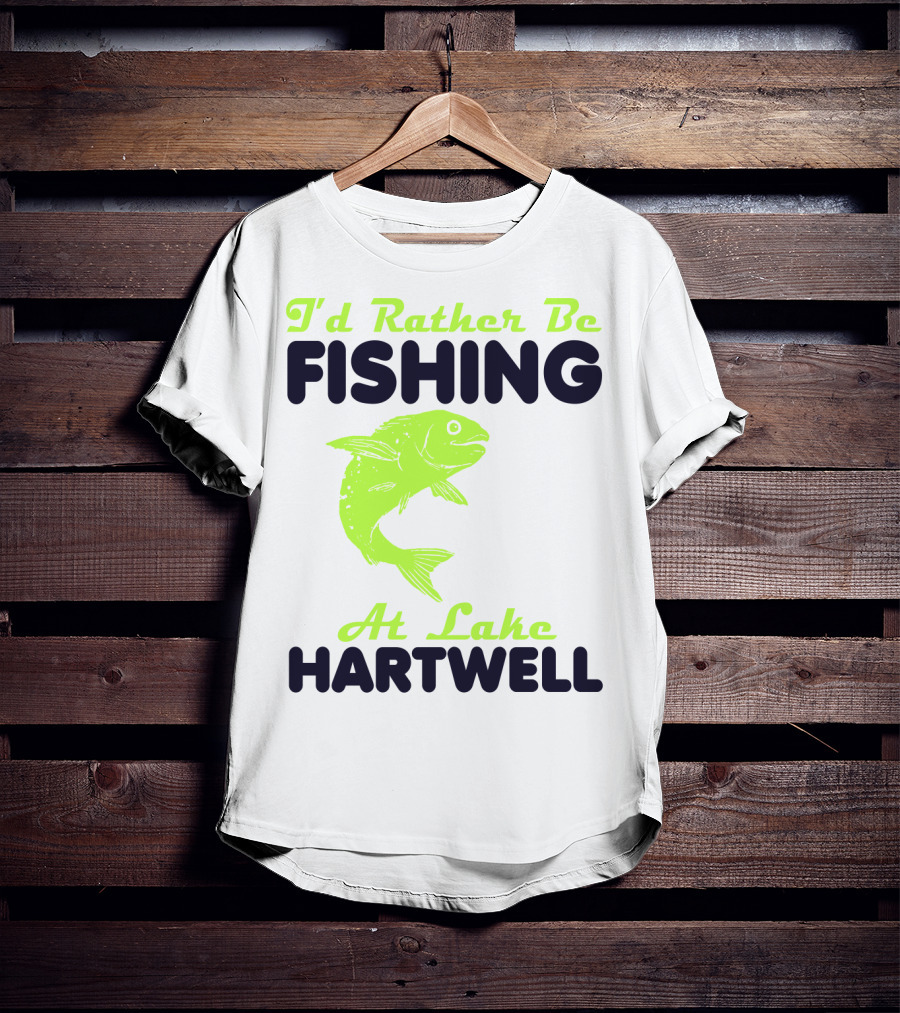 I'd Rather Be Fishing At Lake Hartwell T-Shirt