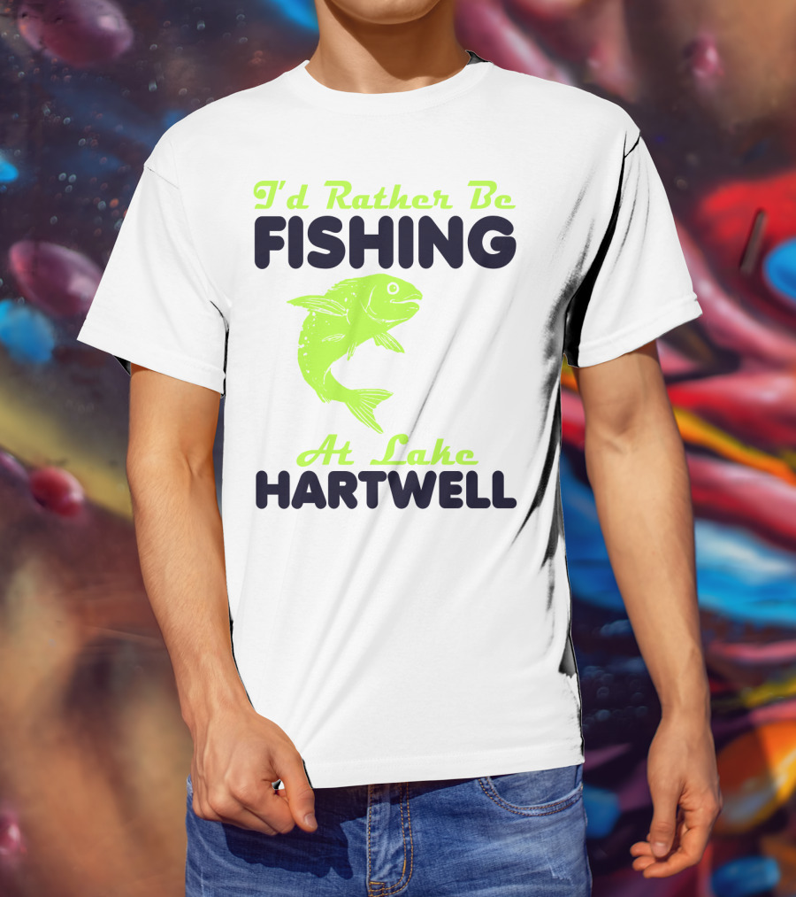 I'd Rather Be Fishing At Lake Hartwell T-Shirt
