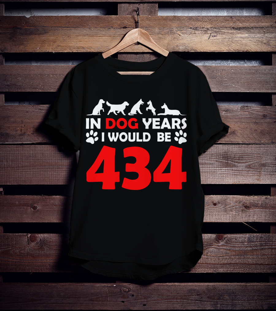 In Dog Years I Would Be 434 With Animal Silhouettes And Paw Prints T-Shirt