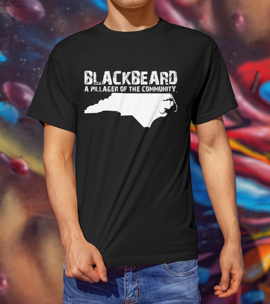 Blackbeard A Pillager Of The Community North Carolina Map T-Shirt