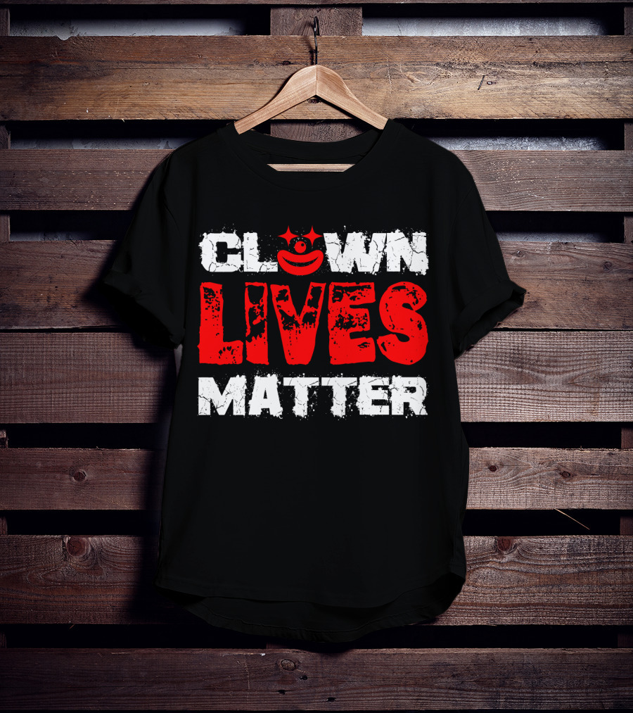 Clown Lives Matter Red Grunge Text With Smile T-Shirt