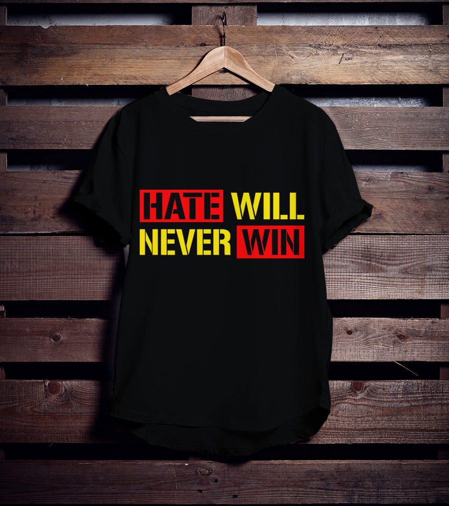 Hate Will Never Win T-Shirt