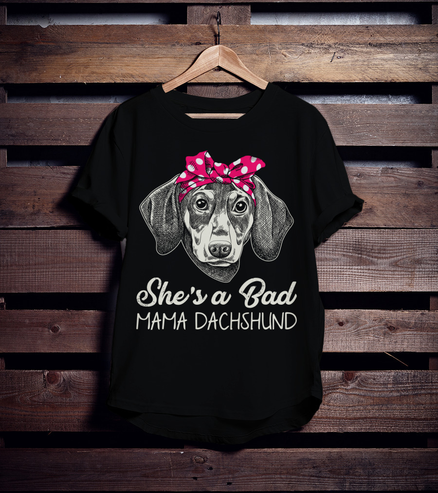 She's A Bad Mama Dachshund T-Shirt