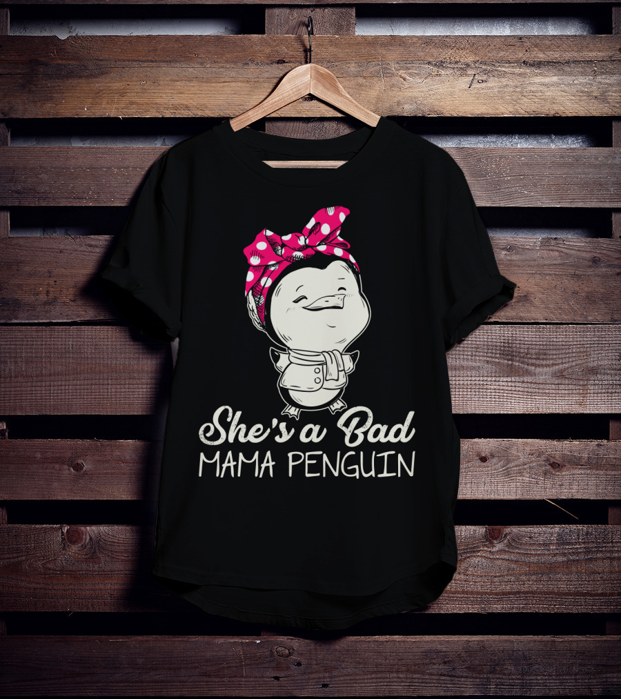 She's A Bad Mama Penguin Rosie The Riveter Parody With Bow T-Shirt