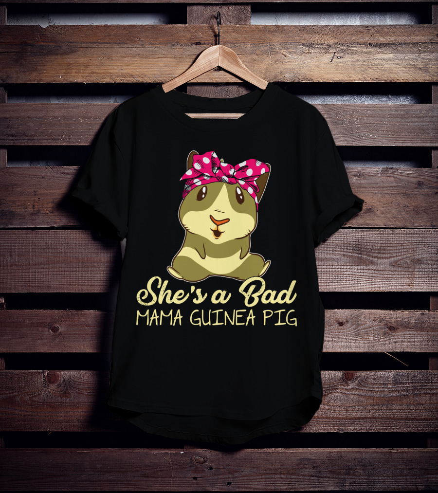 She's A Bad Mama Guinea Pig T-Shirt