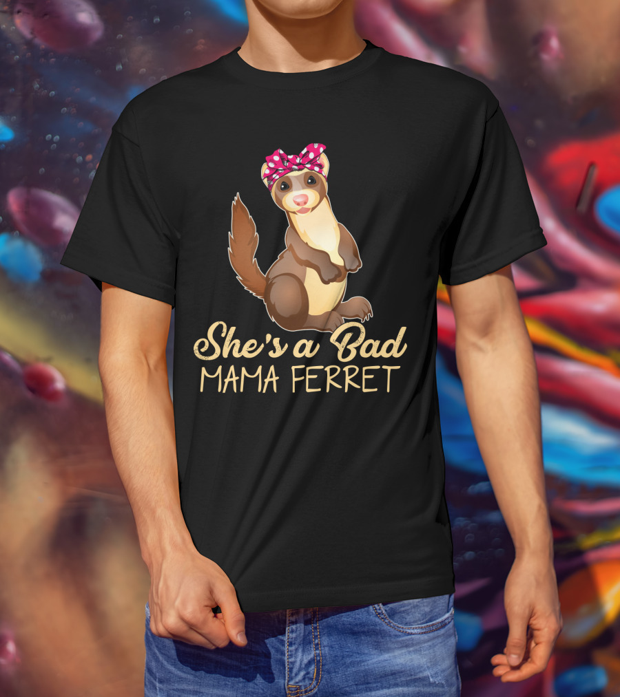 She's A Bad Mama Ferret T-Shirt