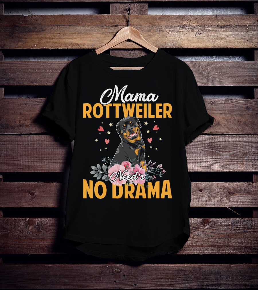 Mama Rottweiler Need's No Drama With Hearts And Floral T-Shirt