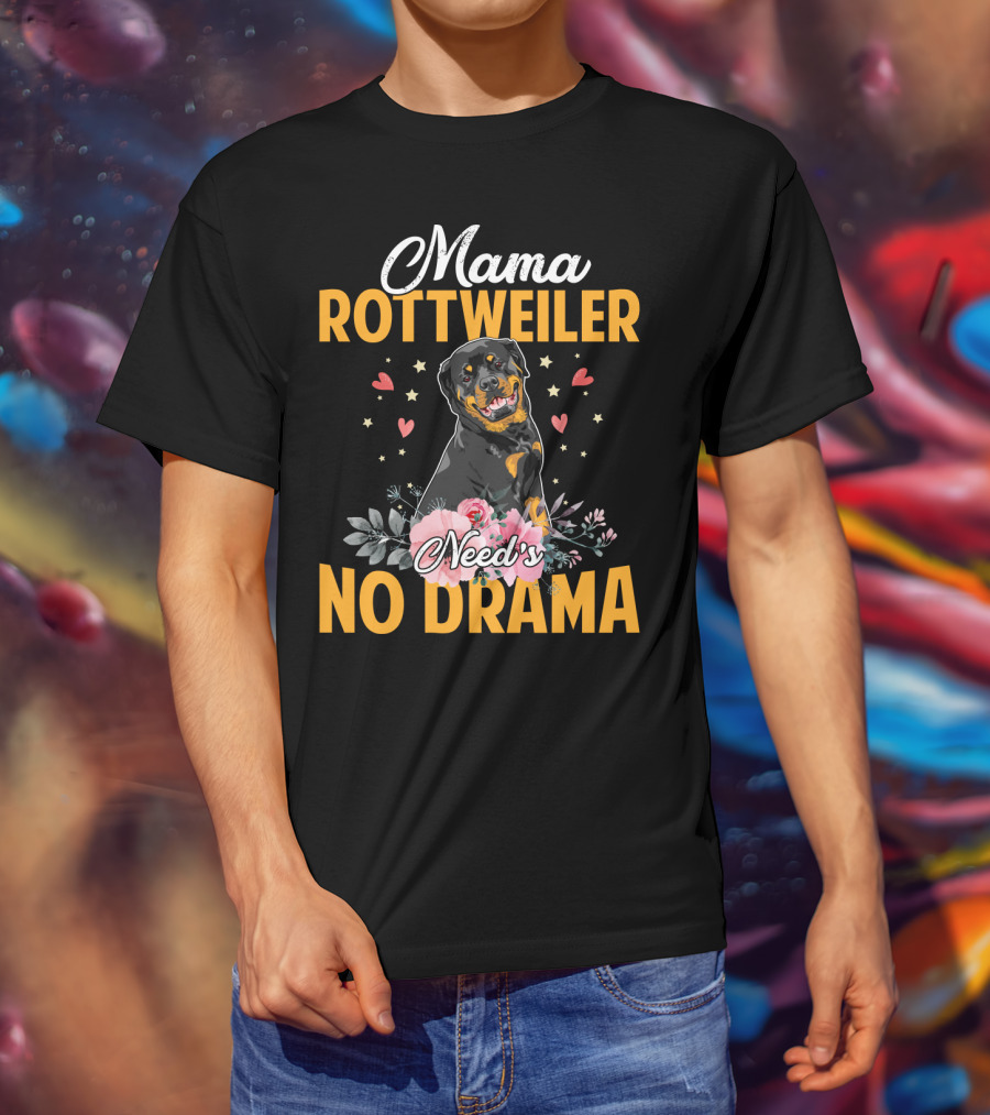 Mama Rottweiler Need's No Drama With Hearts And Floral T-Shirt