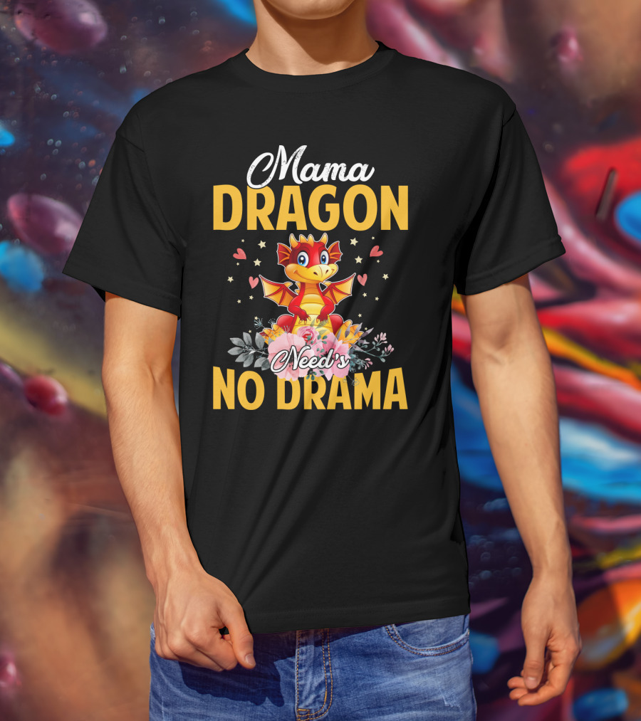 Mama Dragon Need's No Drama Cute Cartoon Flowers Hearts T-Shirt