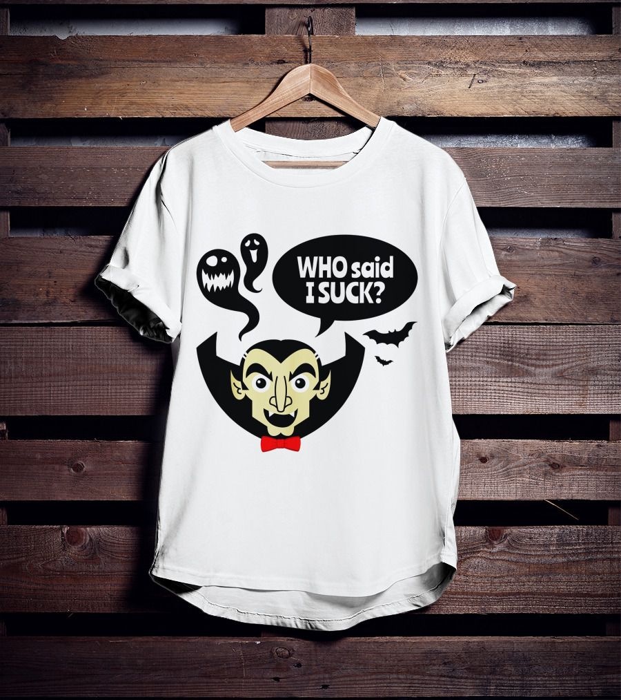 Who Said I Suck Vampire And Ghosts Funny Halloween T-Shirt