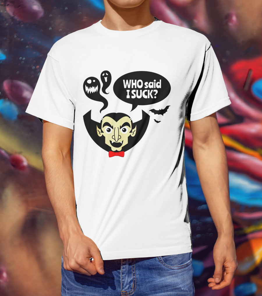 Who Said I Suck Vampire And Ghosts Funny Halloween T-Shirt