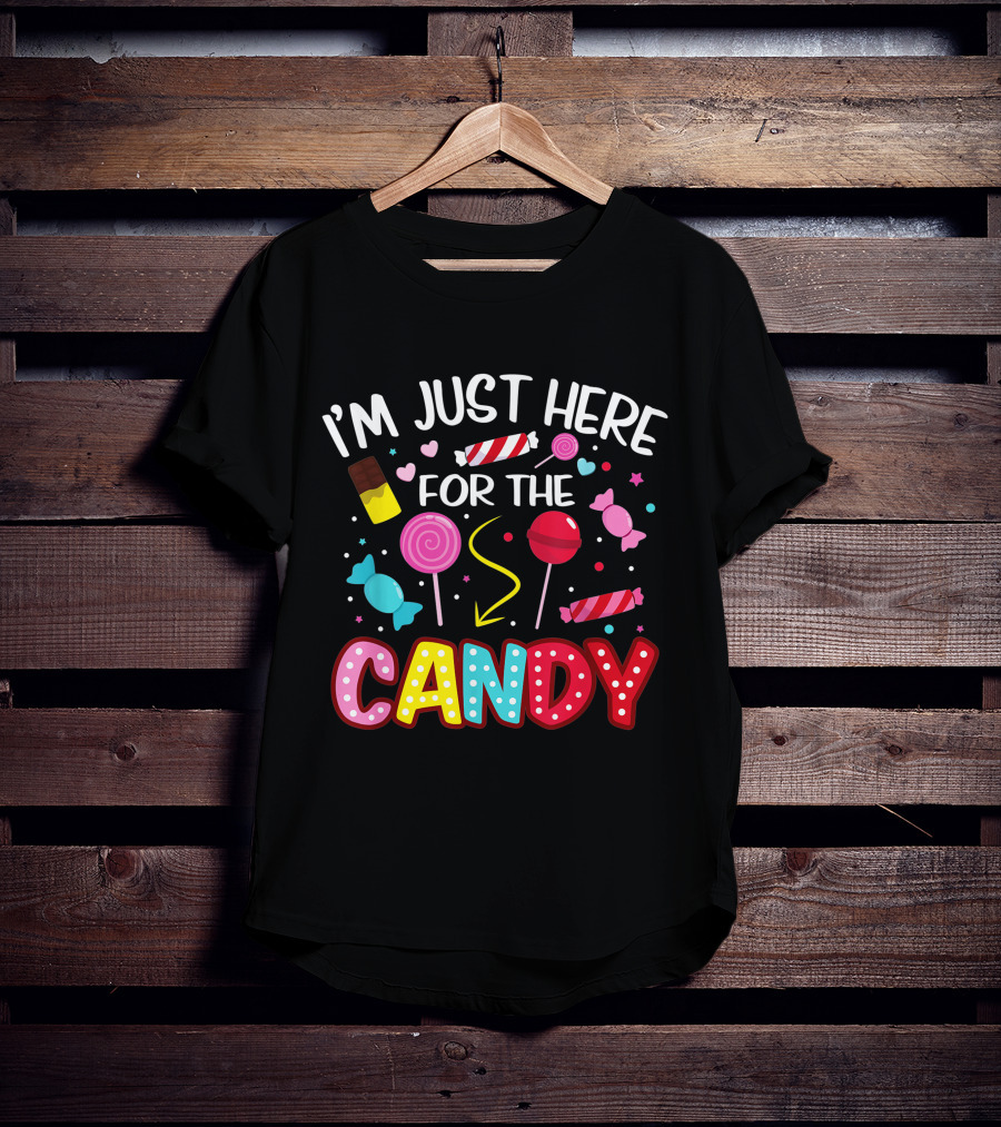 I'm Just Here For The Candy Halloween Sweets Lollipop Chocolate Fun T-Shirt
