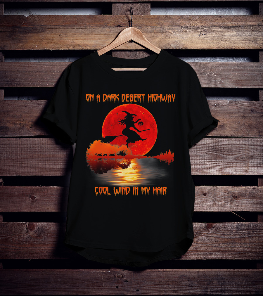 On A Dark Desert Highway Witch Cool Wind In My Hair Red Moon Lake Scene T-Shirt
