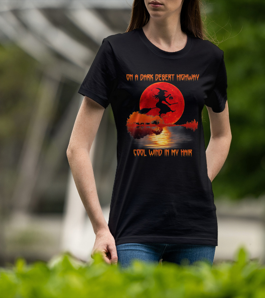 On A Dark Desert Highway Witch Cool Wind In My Hair Red Moon Lake Scene T-Shirt