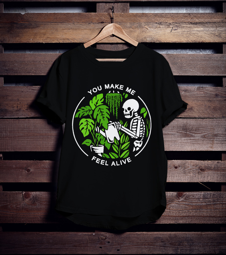 You Make Me Feel Alive Skeleton Watering Plants Halloween Skull T-Shirt