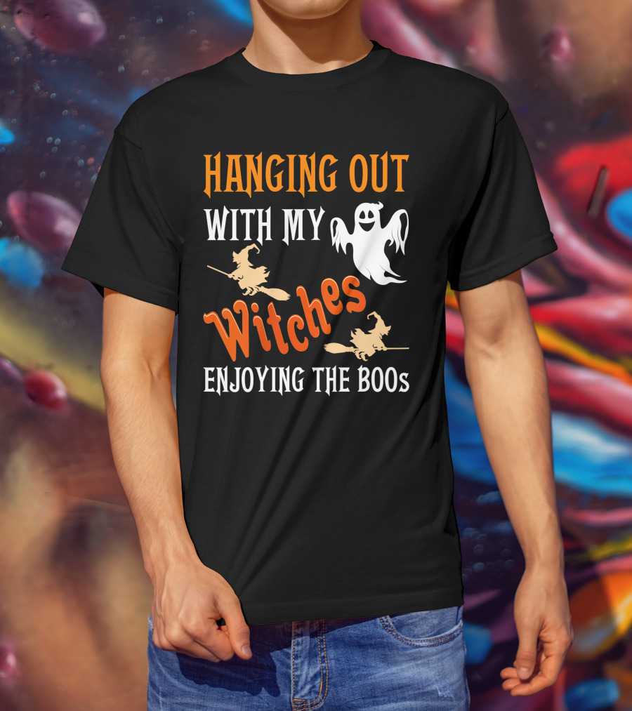 Hanging Out With My Witches Enjoying The Boos Ghost And Broomstick Fun T-Shirt