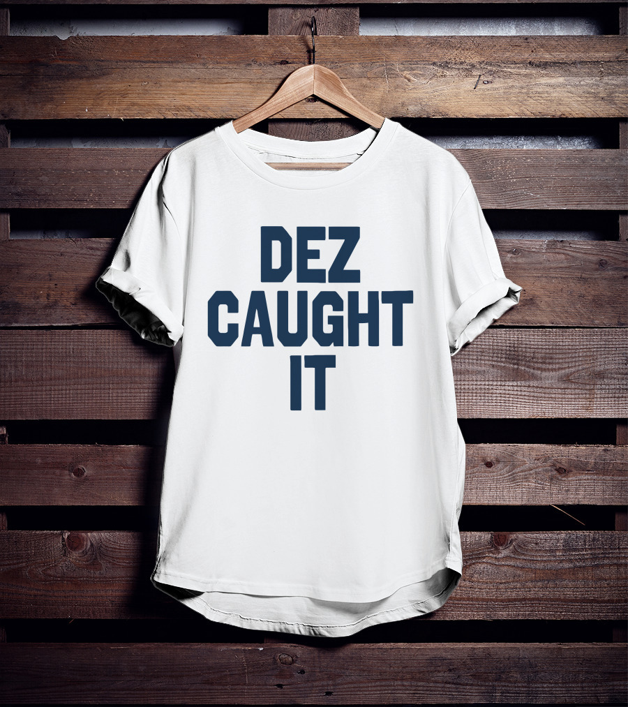 DEZ CAUGHT IT Cowboys Controversial Play NFL T-Shirt