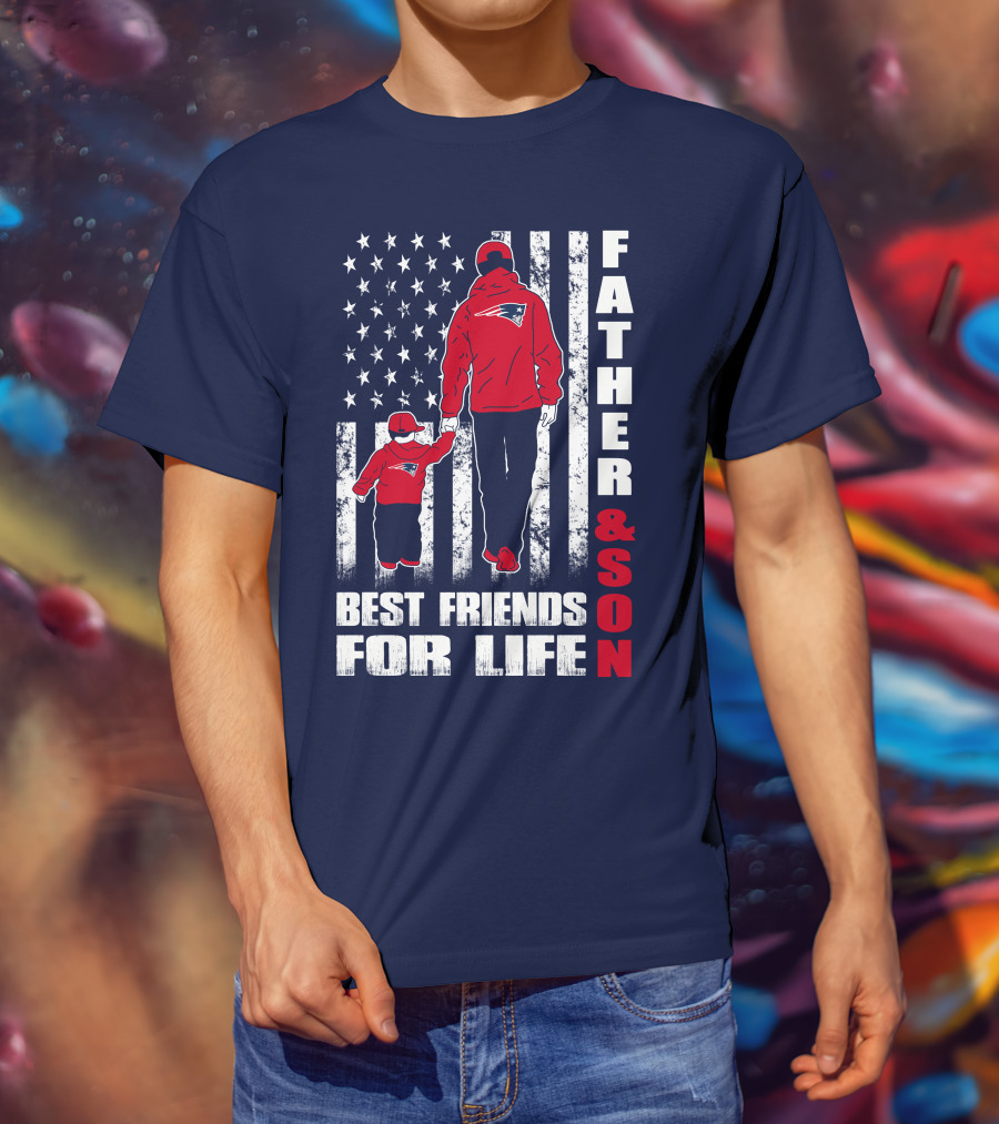 FATHER AND SON PATRIOTS BEST FRIENDS FOR LIFE T-Shirt