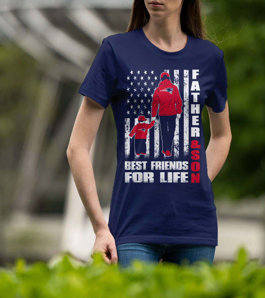 FATHER AND SON PATRIOTS BEST FRIENDS FOR LIFE T-Shirt