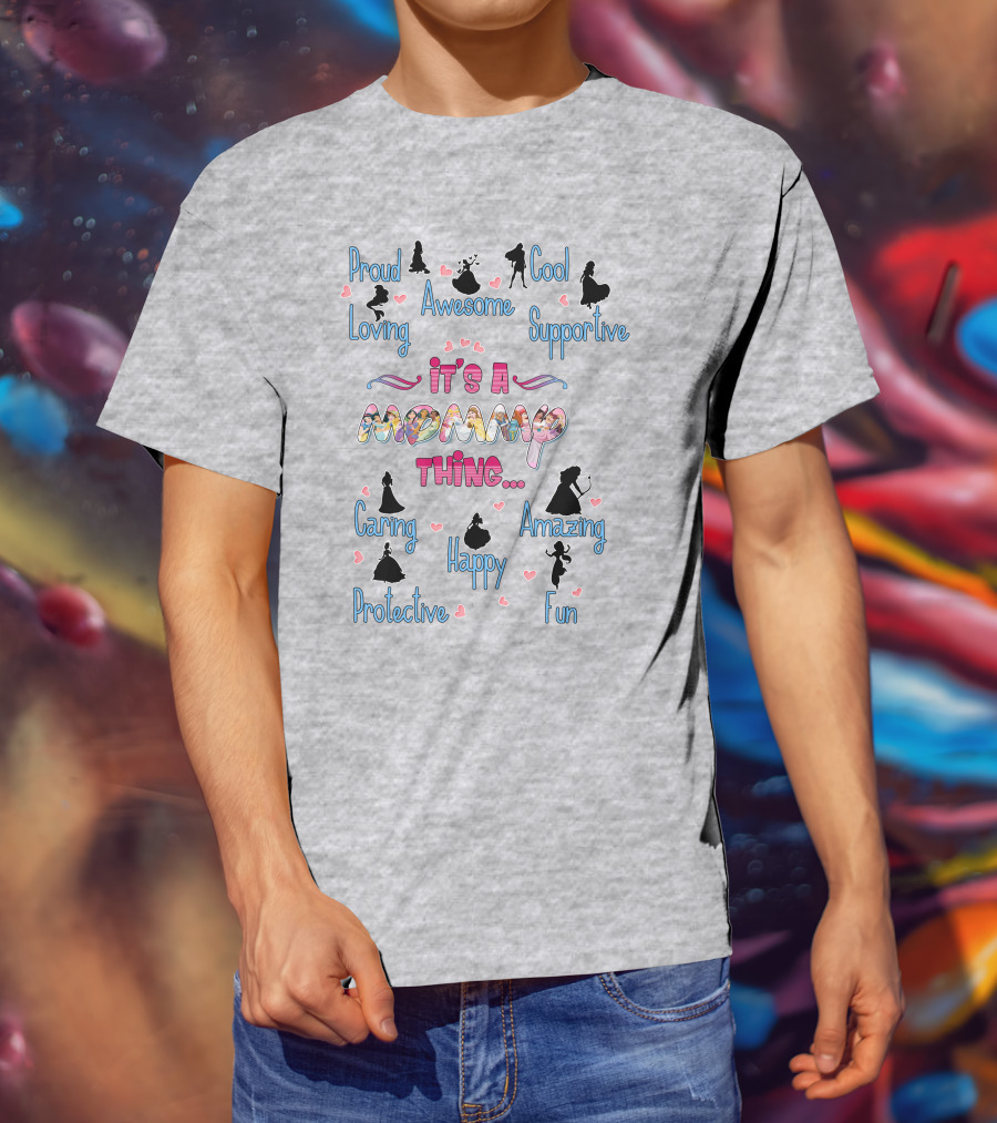 Proud Loving Awesome Cool Supportive It's A Mommy Thing Caring Amazing Protective Happy Fun T-Shirt
