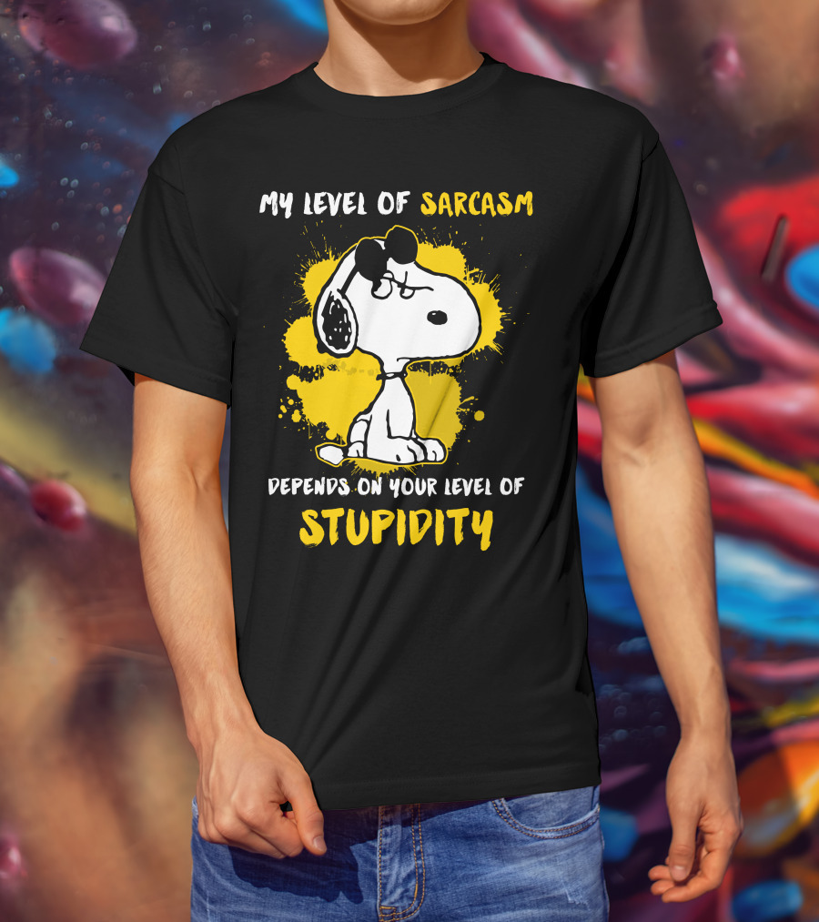 My Level Of Sarcasm Depends On Your Level Of Stupidity Snoopy T-Shirt