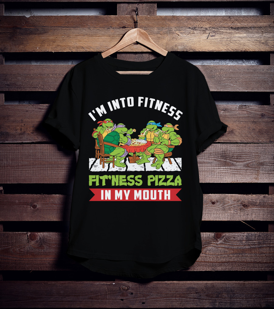 I'm Into Fitness Fit'ness Pizza In My Mouth Ninja Turtle T-Shirt