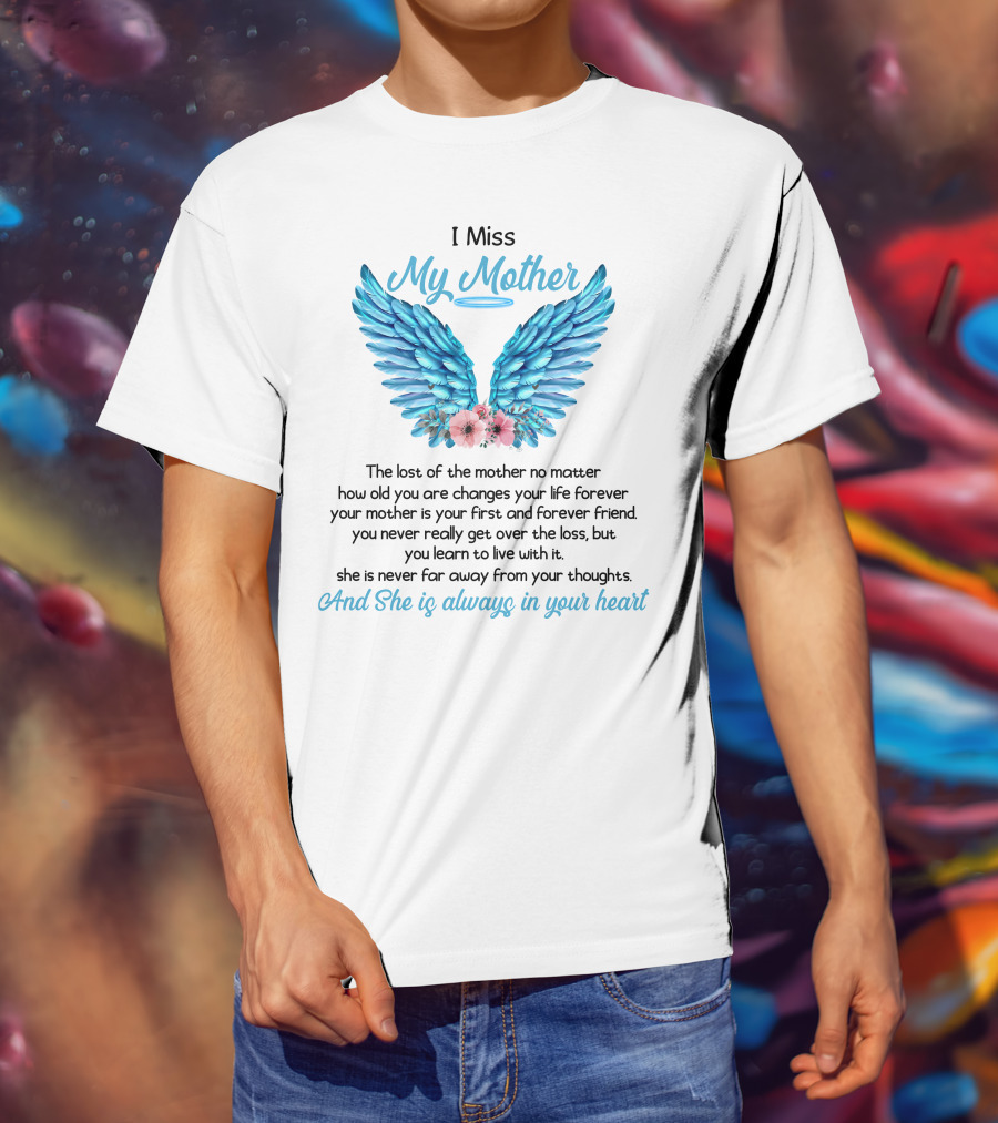 I Miss My Mother Angel Wings Always In Your Heart T-Shirt