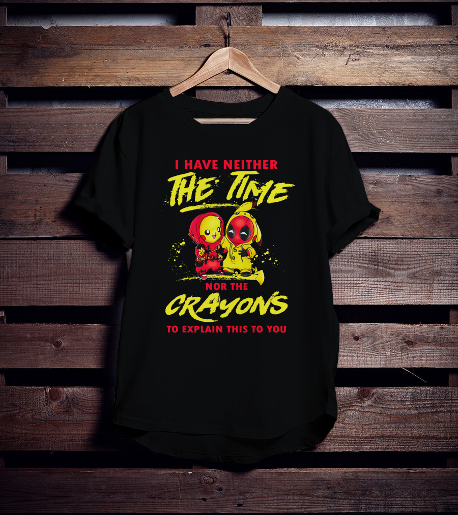I Have Neither The Time Nor The Crayons To Explain This To You Deadchu T-Shirt
