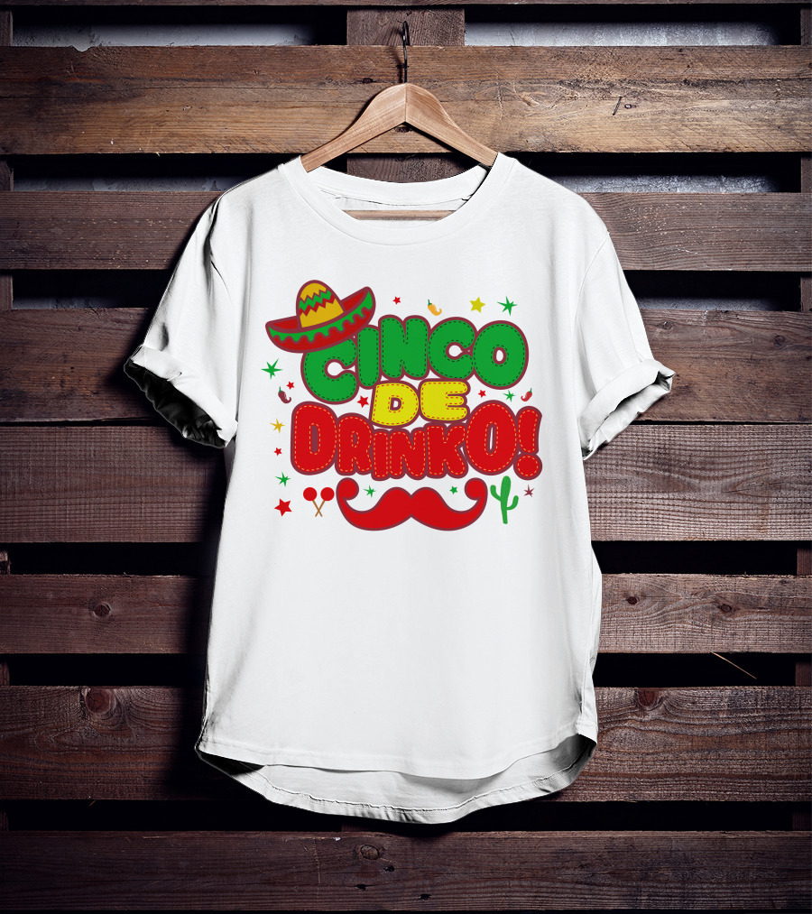 Cinco De Drinko Cinco De Mayo Sombrero Maracas Mustache Cactus Fiesta T-Shirt