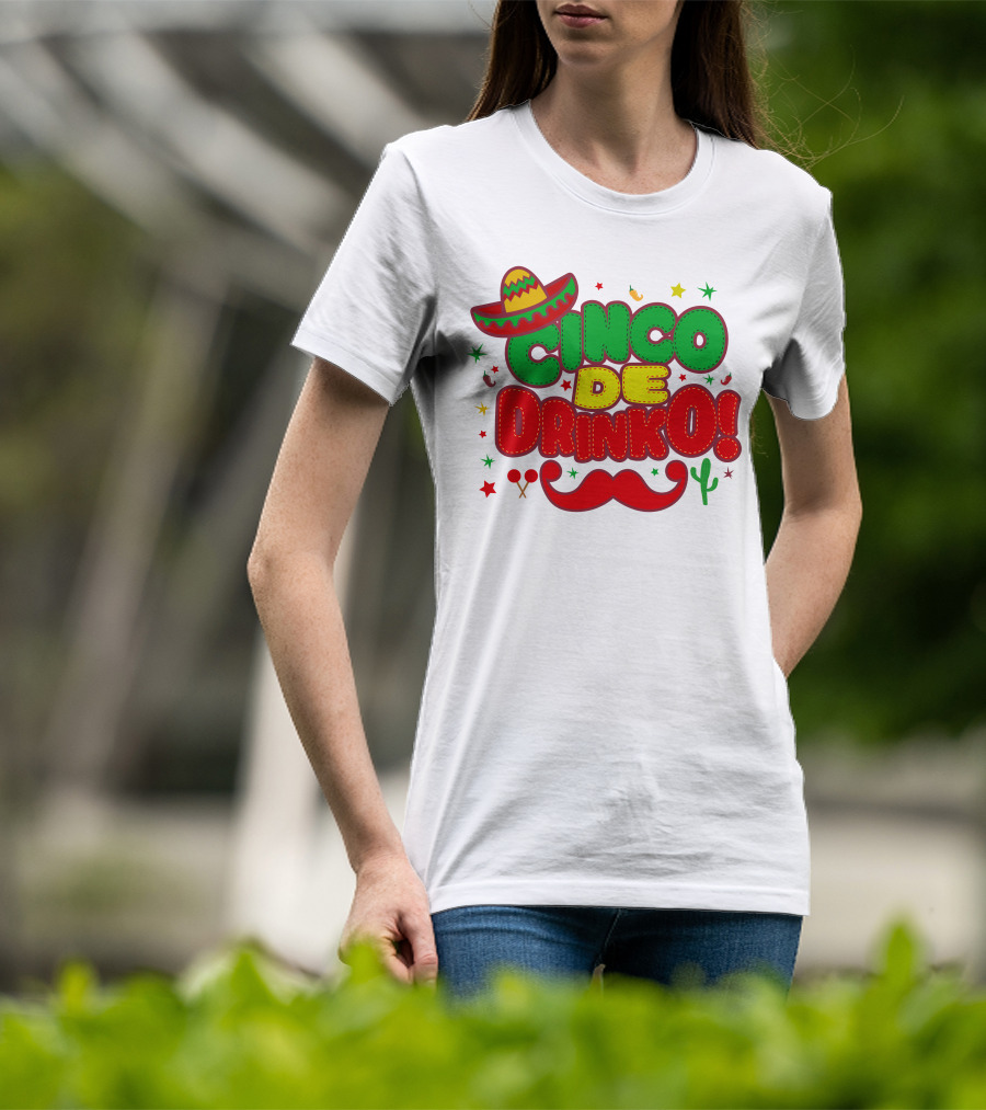 Cinco De Drinko Cinco De Mayo Sombrero Maracas Mustache Cactus Fiesta T-Shirt