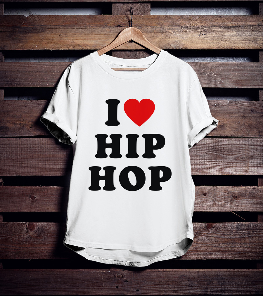 I Love Hip Hop Heart HipHop I Love Hip Hop Rap Music T-Shirt