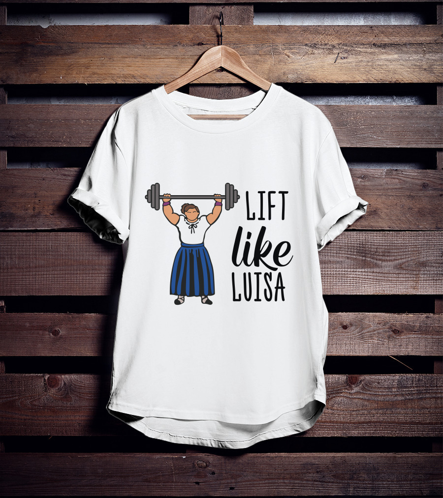 Lift Like Luisa Encanto Strength Training Motivation T-Shirt