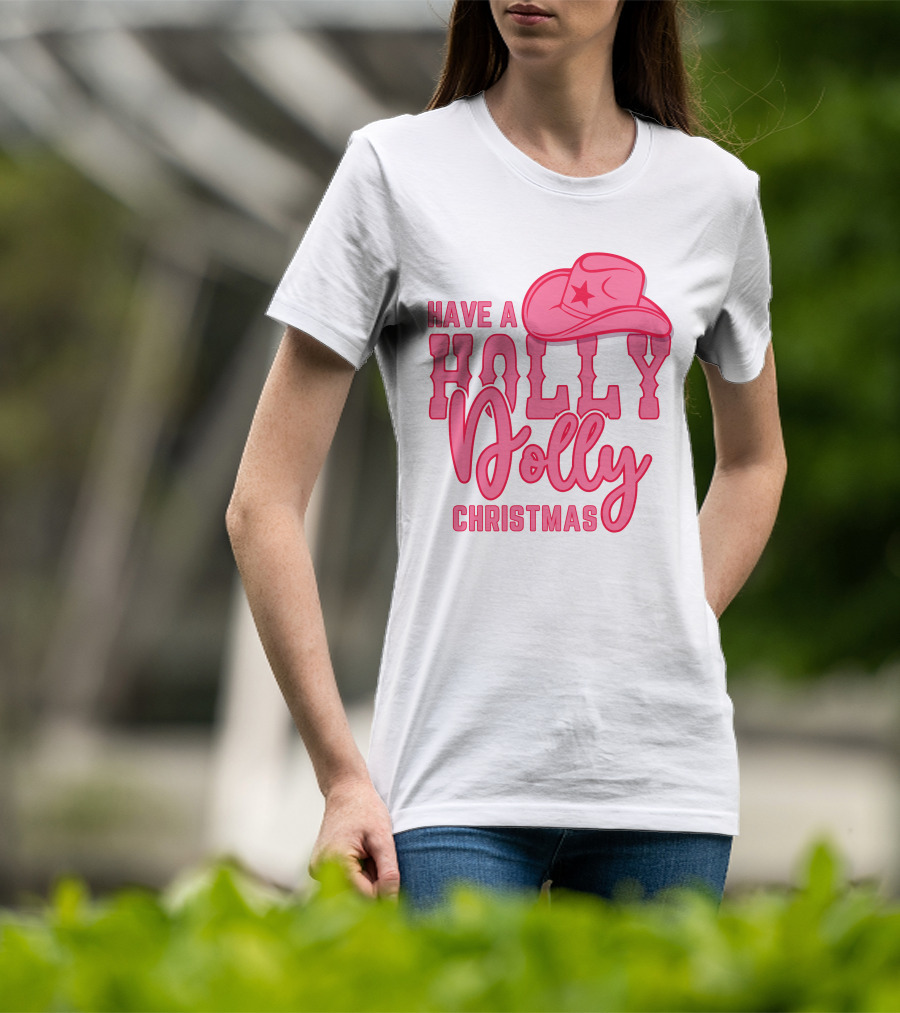 Have A Holly Dolly Christmas Pink Cowboy Hat T-Shirt