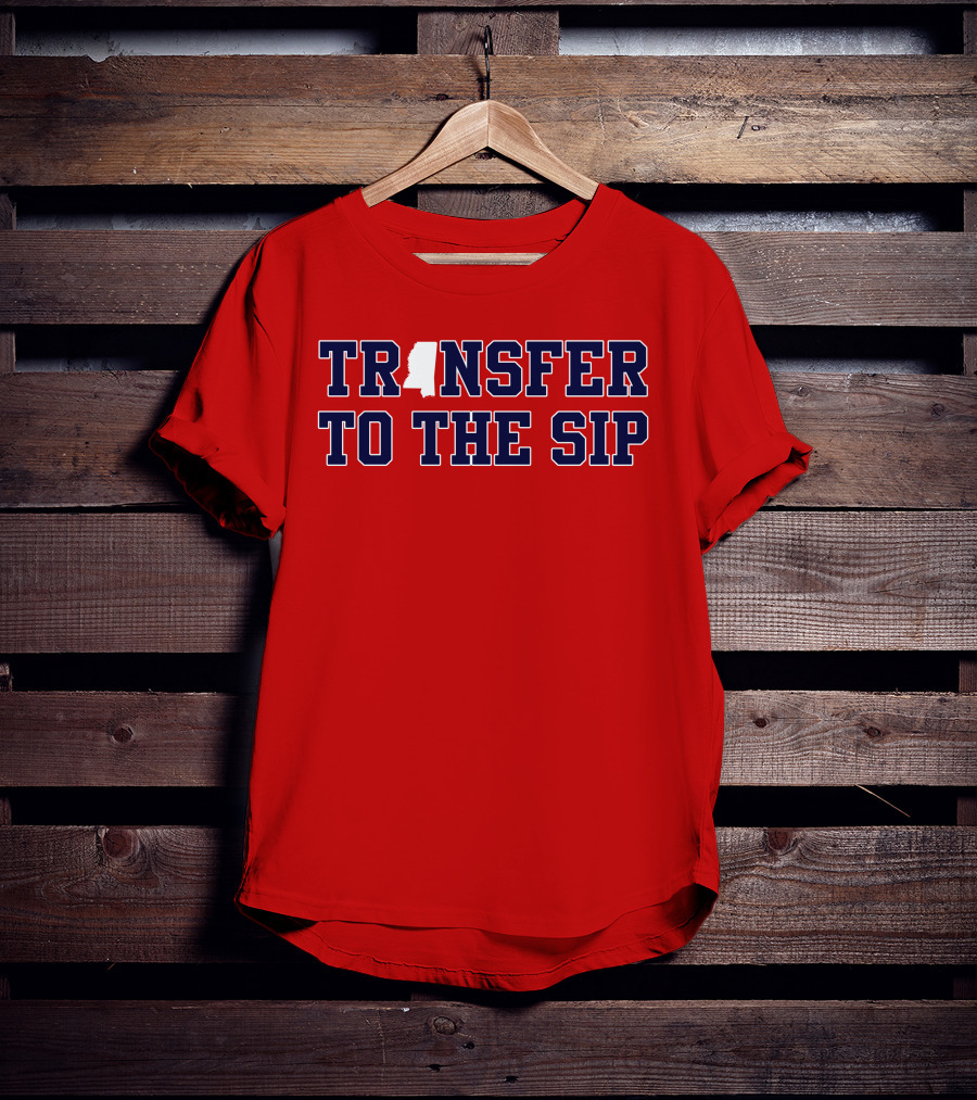 Transfer To The Sip Mississippi Logo T-Shirt