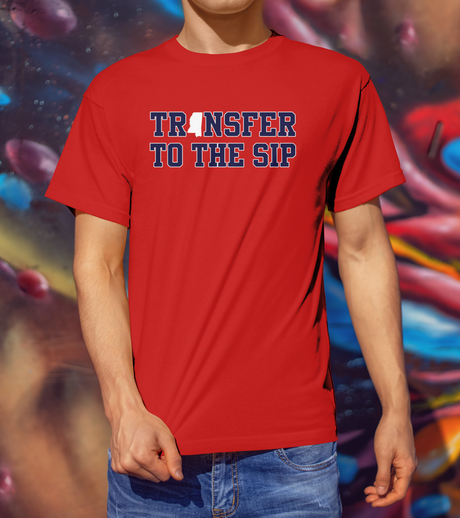 Transfer To The Sip Mississippi Logo T-Shirt