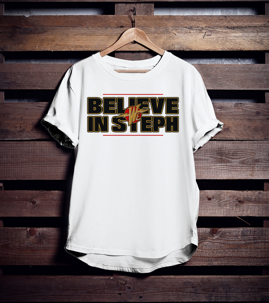 Warriors We Believe In Steph Basketball T-Shirt