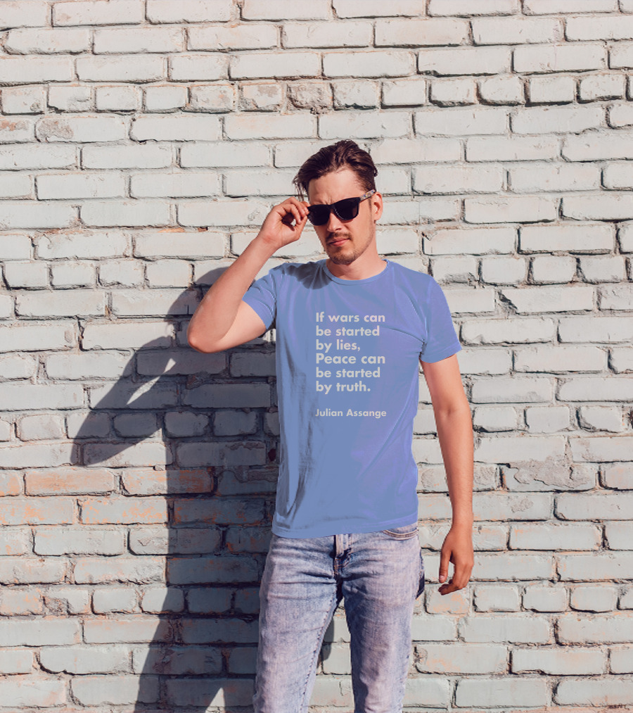 If Wars Can Be Started By Lies Peace Can Be Started By Truth Julian Assange T-Shirt