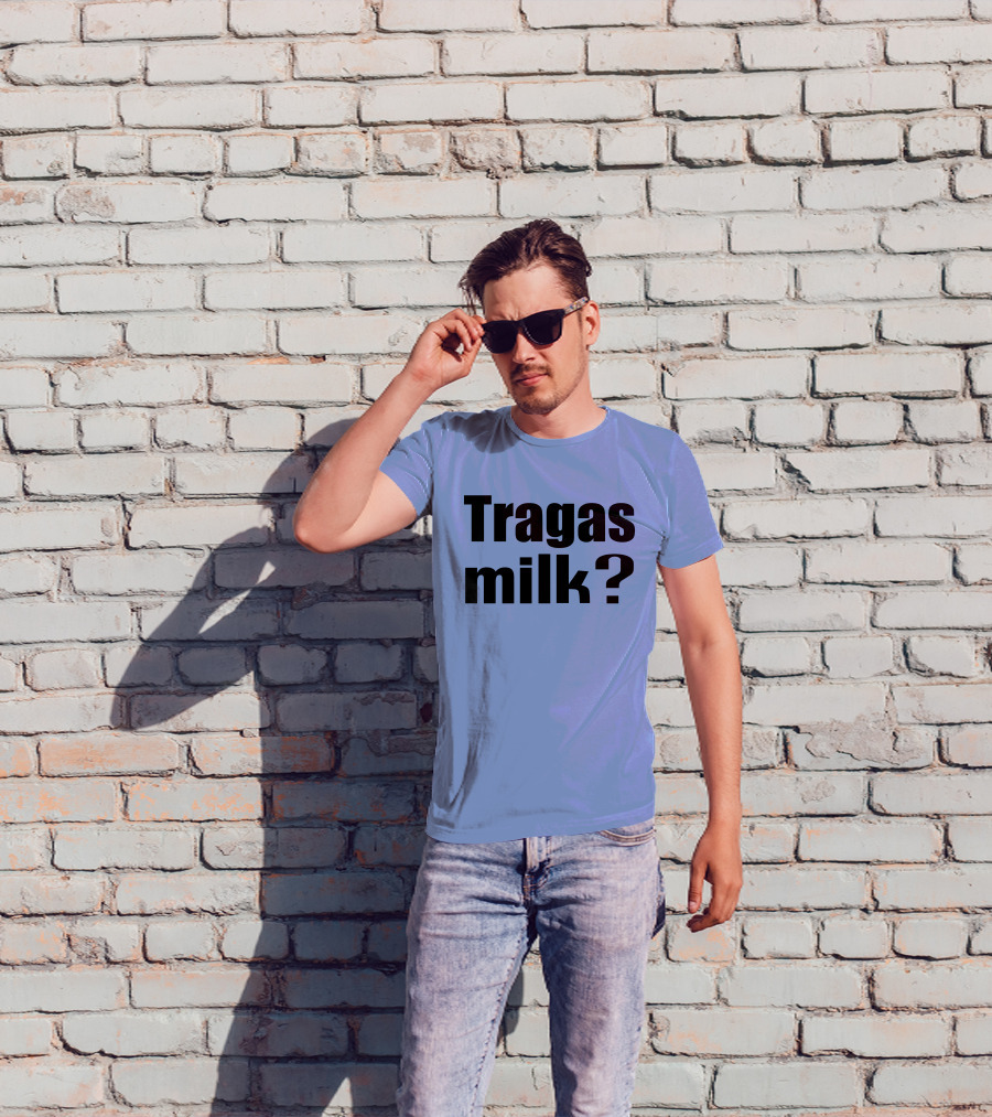 Tragas Milk? Blue T-Shirt