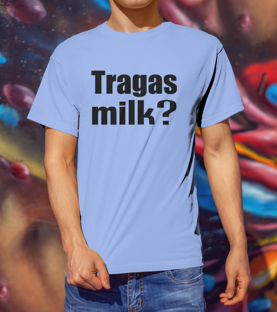 Tragas Milk? Blue T-Shirt