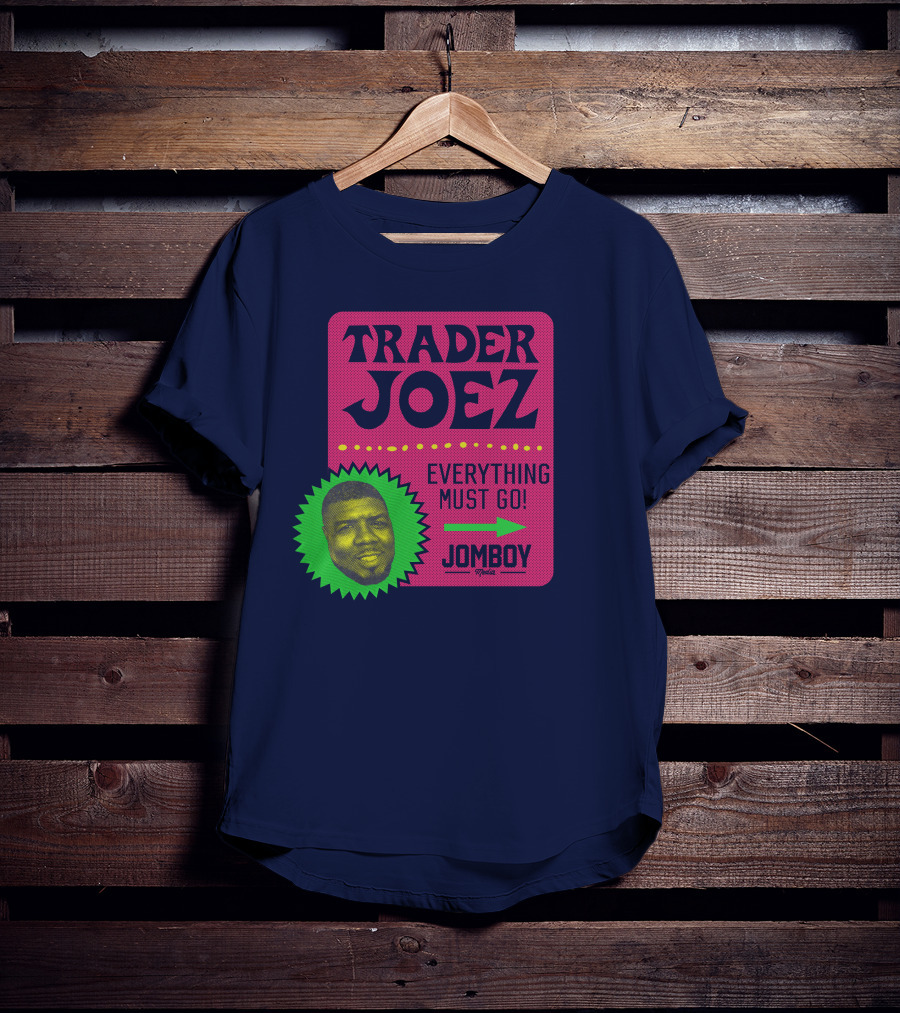 Trader Joez Everything Must Go Jomboy Media T-Shirt